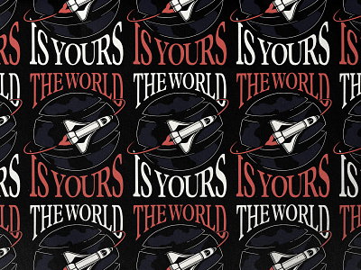 The World Is Yours badgedesign branding freelance design graphic design illustration illustrator lettering logo photoshop space spaceshuttle typography vector world