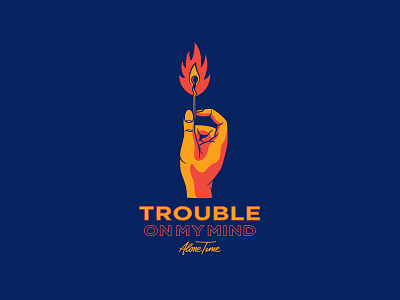 Trouble on my mind alone time badgedesign brand identity branding fire flame graphic design hand illustration illustrator lettering lockup logo match merch design trouble typography vector