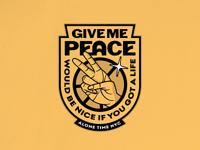 Give Me Peace badge alone time badgedesign branding gold graphic design hand illustration illustrator lettering lockup logo nyc patch peace photoshop sticker typography vector
