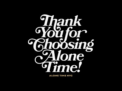 Thank You For Choosing Alone Time