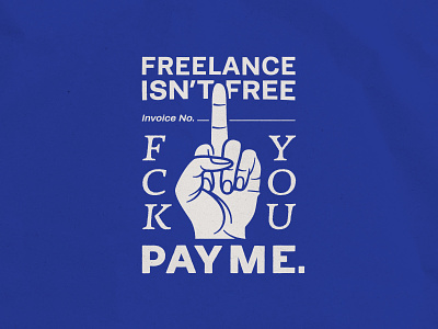 Freelance Isn't Free! badgedesign branding for hire freelance graphic design hand hire me illustration illustrator lettering logo middlefinger pattern small business traditional tattoo typography vector