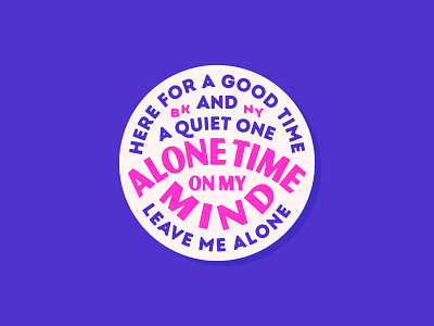 Alone Time On My Mind alone time badge badgedesign branding bright circle design design flat graphic design illustration illustrator lettering lockup logo nyc sticker typography vector