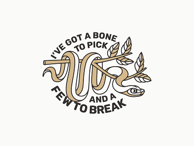 I've Got a Bone To Pick badgedesign branding graphic design illustration illustrator logo snakes tshirt art type lockup typography vector