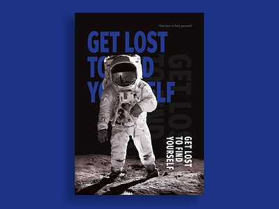 Get lost to find yourself astronaut design find illustration lost poster poster design space typography typography art yourself