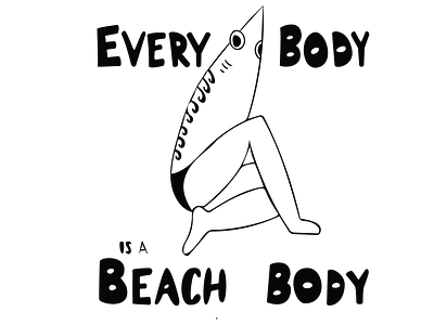 Every Body is a beach body cute animal humor illustration lettering mermaid process vector