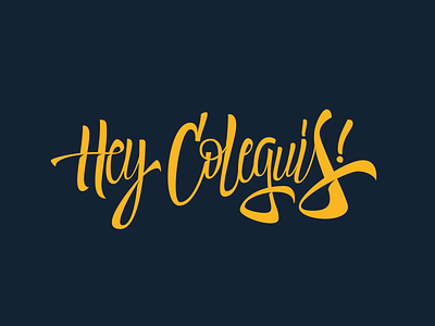 Hey coleguis! design lettering logo typography vector