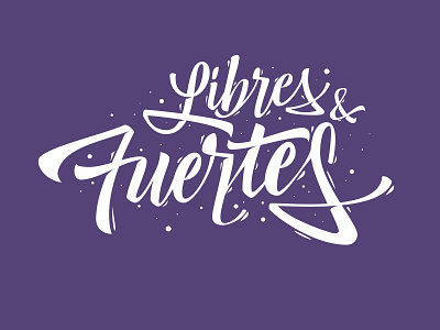 Libres y Fuertes