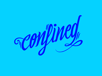 Confined 2020 blue wave calligraphy club confinement confined covid-19 healthcare lettrage ligature magazine pandemie safe space stay at home typography