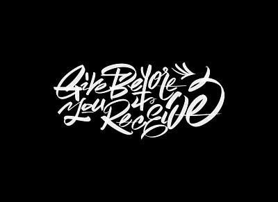 Give before you receive after before calligraphy community design dollar gift give graffiti hand handcraft illustration letters money receive resolution share typography world writing