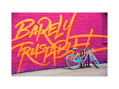 Barely Trustable bike handcraft handwriting lettering letters lettrage paint street type typography wall words