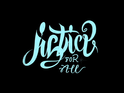 Justice for all calligraphy equal everybody handcraft handwriting inspiration justice lettering letters lettrage type typography