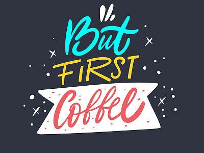 But First Coffee Lettering phrase cartoon coffee cute design illustration lettering phrase quote sketch type typography vector