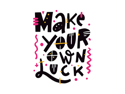 Make Your Own Luck design icon illustration lettering logo sketch type typography vector