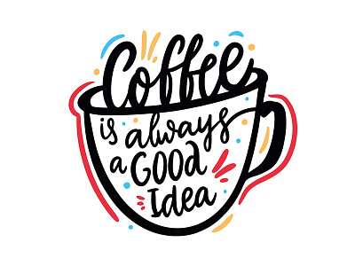 Coffee is alway a good idea