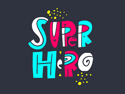 Super hero cartoon design illustration lettering logo phrase sketch type typography vector