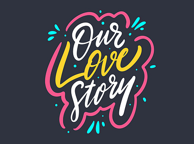 Our Love Story cartoon cute design icon illustration lettering love phrase sketch story typography vector
