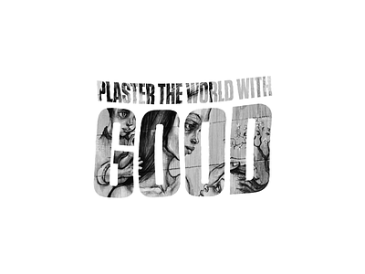 Plaster The World With Good design giving back illustration news plaster plastertheworldwithgood poster