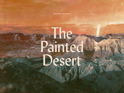 Andrew Osenga / The Painted Desert andrew osenga art direction colors el desierto pintado graphic design mountains texture the painted desert typography warm