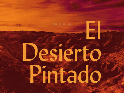 Andrew Osenga / El Desierto Pintado