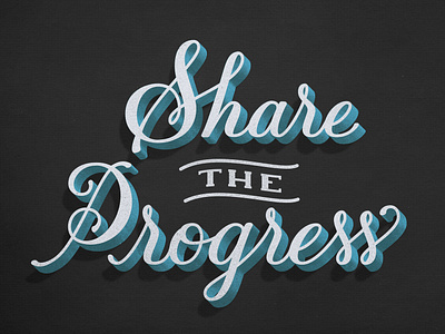 GoodTypeTuesday: Share The Progress