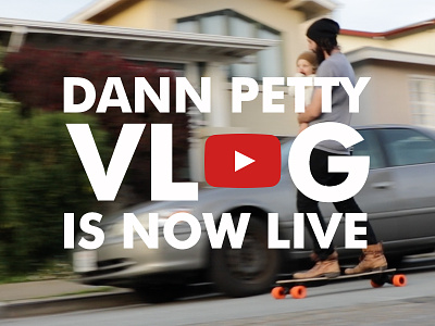 Dann Petty Vlog is Now LIVE! annoucement live vlog youtube