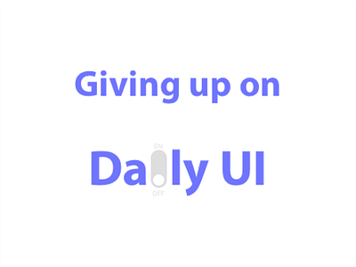 Giving up on Daily UI dailyui