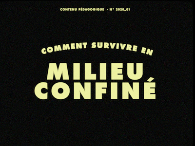 Comment survivre en milieu confiné