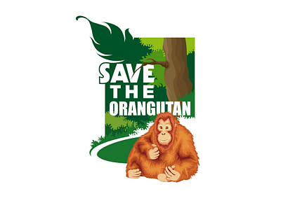 SAVE forest SAVE the orang utan