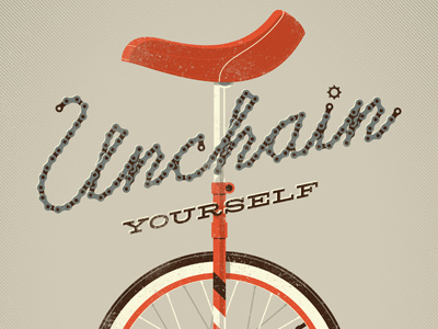 Unchain Yourself art print bike brown chain dan kuhlken dkng nathan goldman orange poster print screen print type typography unicycle vector