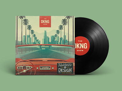 The DKNG Show (Episode 1) adventures in design car dan kuhlken dkng los angeles nathan goldman palm trees podcast vinyl