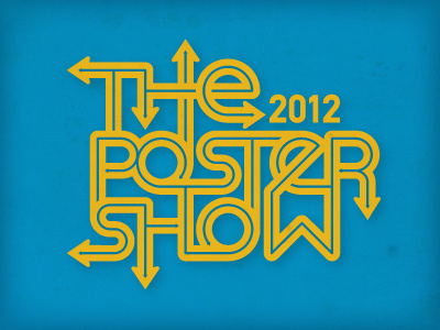 The Poster Show 2012 Logo blue dan kuhlken dkng logo nathan goldman poster the say something poster project typography vector yellow