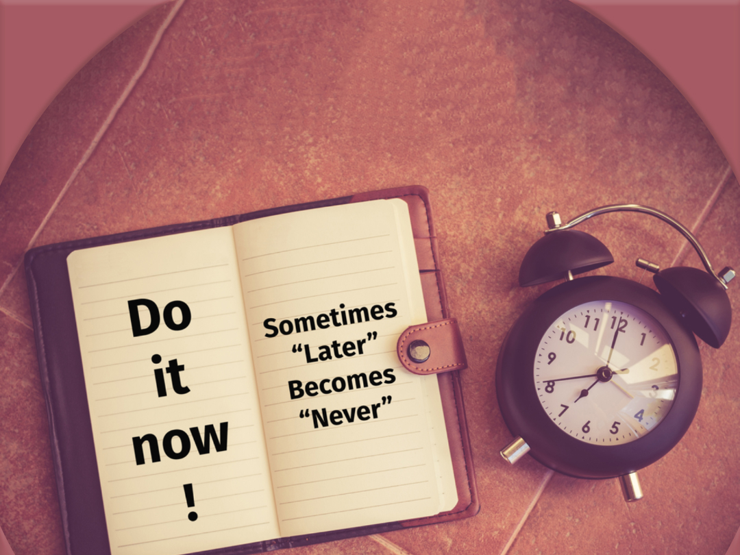 Now it is years old. Sometimes later becomes never. Картинка some time later. Do it Now. Do it Now sometimes later becomes never тетрадь.