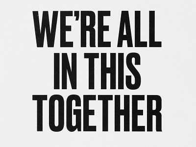 We're All in This Together compressed type greeting card typographic poster typography typography art