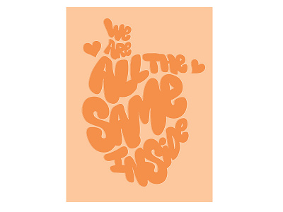 We Are All the Same Inside all lives matter graphic design orange poster poster design pride pride 2019 pridemonth print print design product design prototype typography