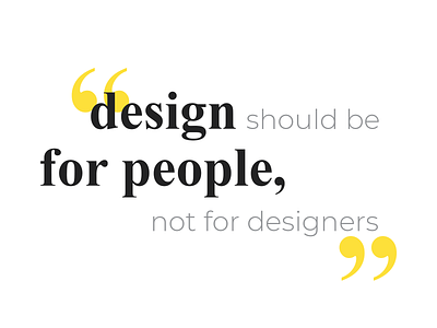 Design should be for people, not for designers