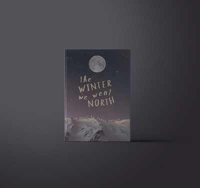Book Cover Concept Design - 'The Winter We Went North' book book art book design cover galaxy moon northern lights typography winter
