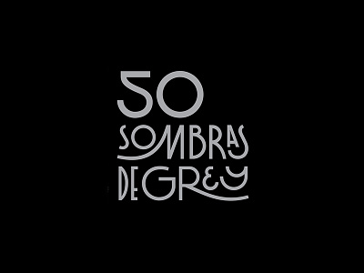50 Sombras de Grey 50shadesofgrey bespoke bw design grey poster silaschef type typo typography valentinesday