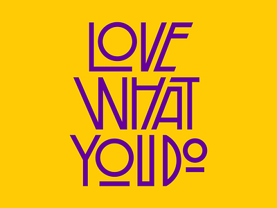 Love What You Do design faelpt goodtype graphic design lettering letters love type typography work