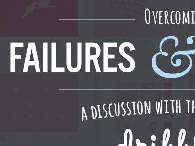 Overcoming Failures & Mistakes dan cederholm discussion dribbble event failures founders fresh tilled soil ma mistakes rich thornett talk watertown