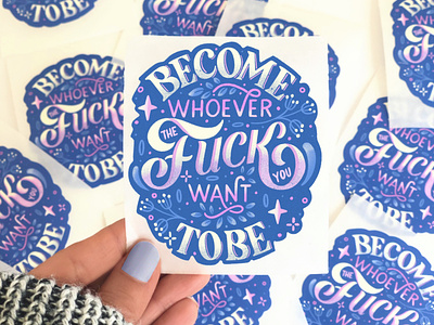Become Whoever The Fuck You want To Be - Stickers career goals digital art digital illustration girlboss graphic design hand lettering illustration lettering lettering artist lettering print motivational stickers self love typography