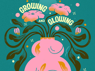Growing & Glowing botanical illustration digital art digital illustration flat art floral flower illustration hand lettering illustration lettering lettering artist