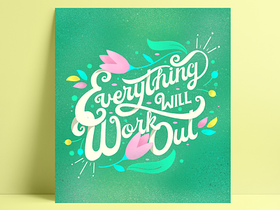 Everything Will Work Out digital art digital drawing digital illustration drawing floral art graphic design illustration illustration art lettering artist mental health print design procreate soft colors texture type type art typedesign typography