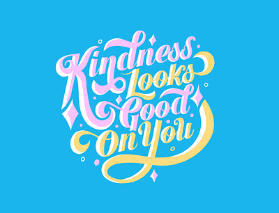 Kindness Looks Good On You! digital art digital illustration graphic design hand lettering hand lettering art illustration illustration art kindness lettering lettering artist typography