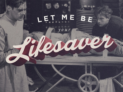 Let Me Be Your Lifesaver