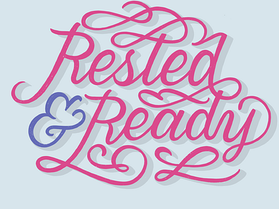 Rested & Ready cursive handlettering lettering modernletters type typography