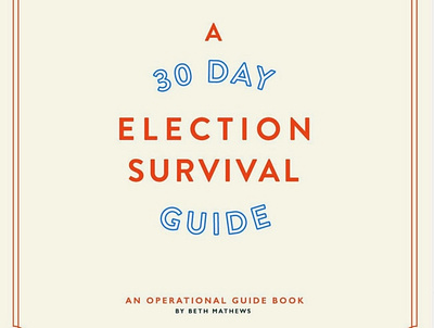 Election Survival Guide america beth mathews election 2020 get out the vote guide typography vote voting guide