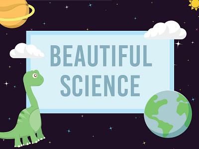 New YouTube Channel - Beautiful Science clouds dinosaurs earth flat vector planets saturn science space sun youtube