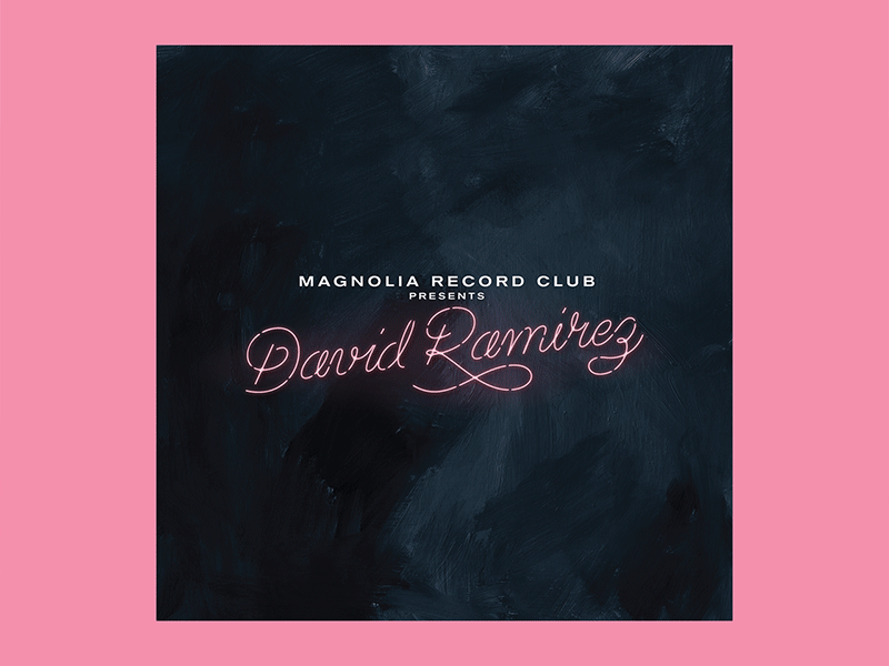 Magnolia Record Club presents David Ramirez album album art design music neon packaging packaging design type typography vinyl