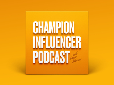 Champion Influencer 3d type gradient influencer podcast podcast cover social media typography