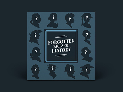Forgotten Faces of History faces history history podcast podcast podcast branding podcast cover potrait silhouette question mark silhouette typography